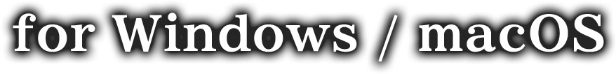 for Windows / MacOS